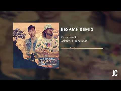 Victor Rosa - Besame Remix  Ft Galante "El Emperador"