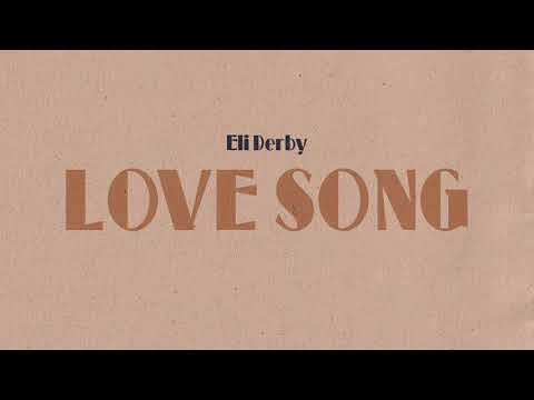 Eli Derby - Love Song [Sampler] (Official Audio)