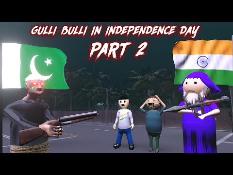 Gulli Bulli In Independence Day Part 2 || 15 AUGUST || GULLI BULLI || MAKE JOKE KAMIL 
