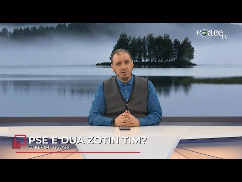 Ky është Zoti im | 17. Pse e dua Zotin tim? (El-Kerim - Bujari) - Enis Rama