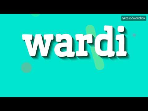 WARDI - HOW TO PRONOUNCE IT!?