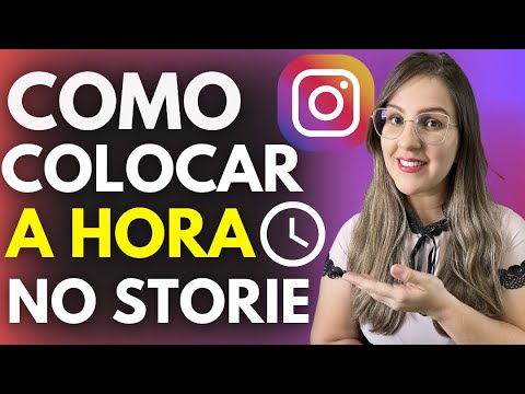 Vídeo: Como colocar hora no Story: perguntas e respostas