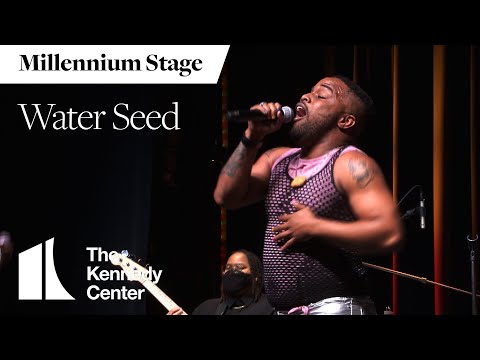 Water Seed - Millennium Stage (March 4, 2022)