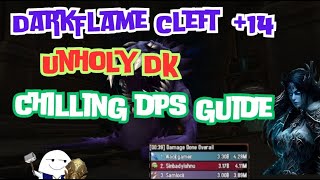 🔥 Unholy DK Cakewalk in +14 Darkflame Cleft! Dungeon Guide & Gameplay ⚔️