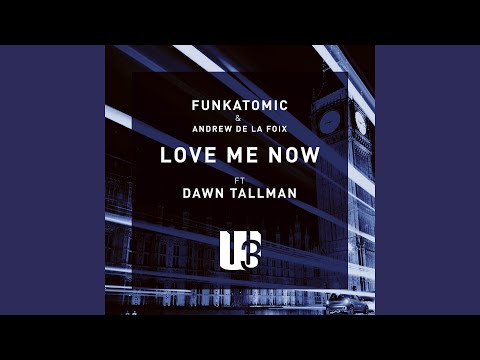 Love Me Now (feat. Dawn Tallman)