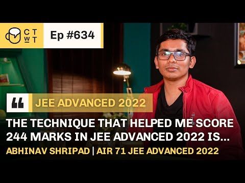 CTwT E634 - JEE Advanced 2022 Topper Abhinav Shripad AIR 71 | #jee2023 #jeeadvanced #jeetopper