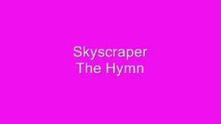 Skyscraper - The Hymn