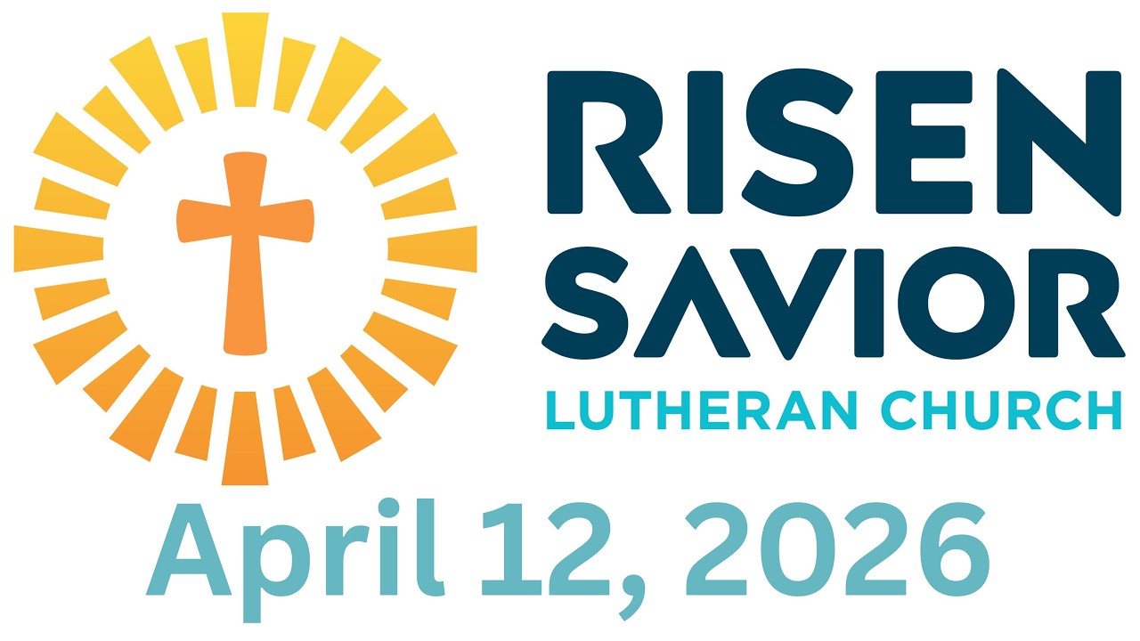 Risen Savior Lutheran  - April 12, 2026