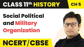 Chapter 5 Class 11 History | Nomadic Empires: Social Political and Military Organization