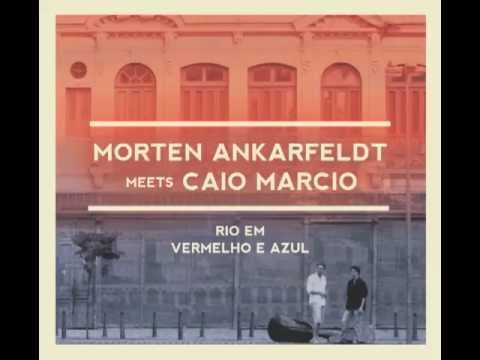 O Rei da Inhanga (Album version) Morten Ankarfeldt meets Caio Marcio - Rio em Vermelho e Azul.m4v