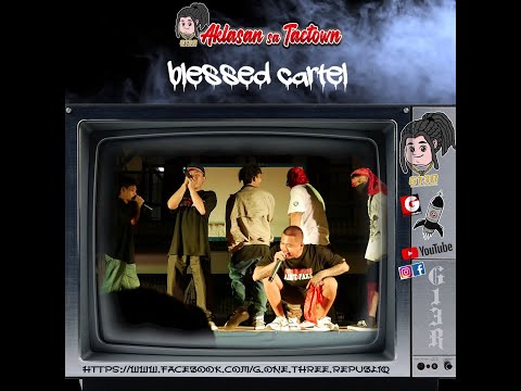 Aklasan sa Tactown - Blessed Cartel