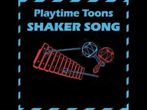Playtime Toons - Shaker Song