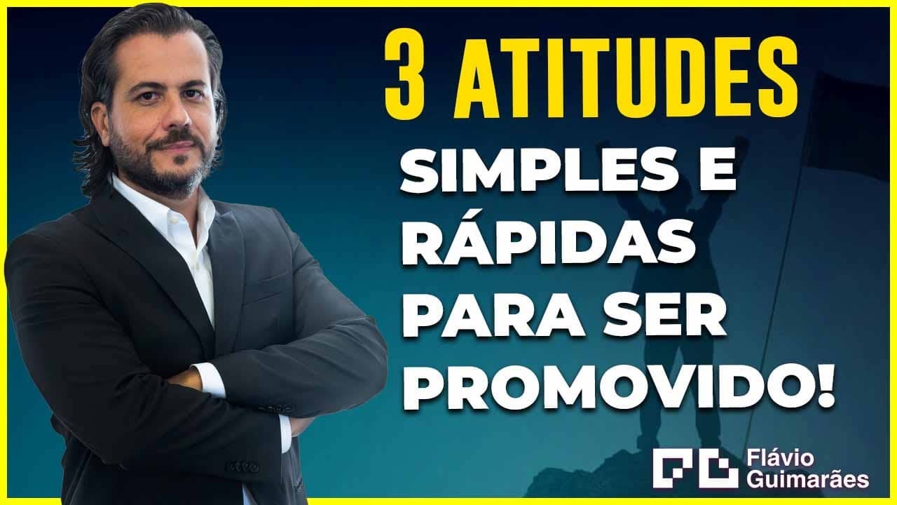 3 Erros que te impedem de ser promovido no mundo corporativo | Flávio Guimarães