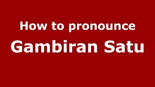 How to pronounce Gambiran Satu