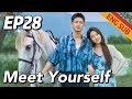 [Urban Romantic] Meet Yourself EP28 | Starring: Liu Yifei, Li Xian | ENG SUB