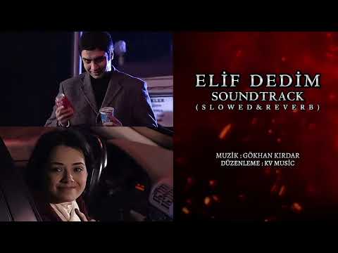 Elif Dedim Soundtrack ( Slowed & Reverb ) - KV Music