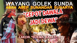 Download lagu Abah Asep Sunandar Sunarya Wayang Golek Lakon Sukma Sajati Cepot Dawala Jadi Dewa #tasawuf #wayang mp3
