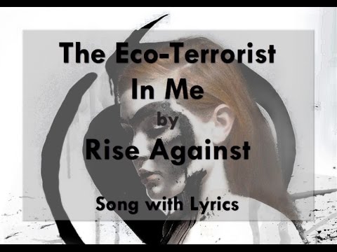 [HD] [Lyrics] Rise Against - The Eco-Terrorist In Me