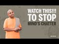 Watch This To Stop Mind S Chatter Gaur Gopal Das