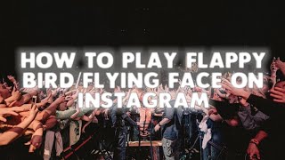 HOW TO PLAY FLAPPY BIRD ON INSTAGRAM