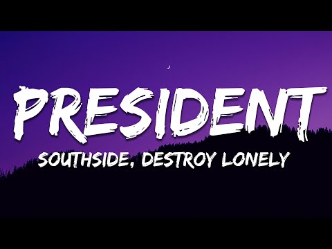 Southside, Destroy Lonely - President (Lyrics) ft. Ken Carson