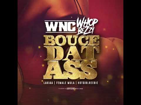 Wnc Whopbezzy -Bounce Dat Ass x Female mula x Hotgirlreebie x Lakiaa (prod by khrisjames)