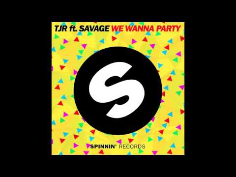 TJR ft. Savage - We Wanna Party (Extended Mix)