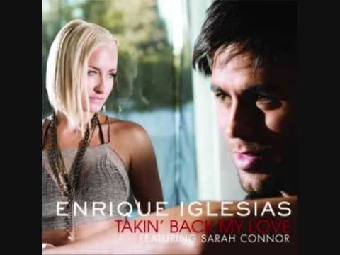 Enrique Iglesias ft. Sarah Connor-Takin' Back My Love (alternative remix)