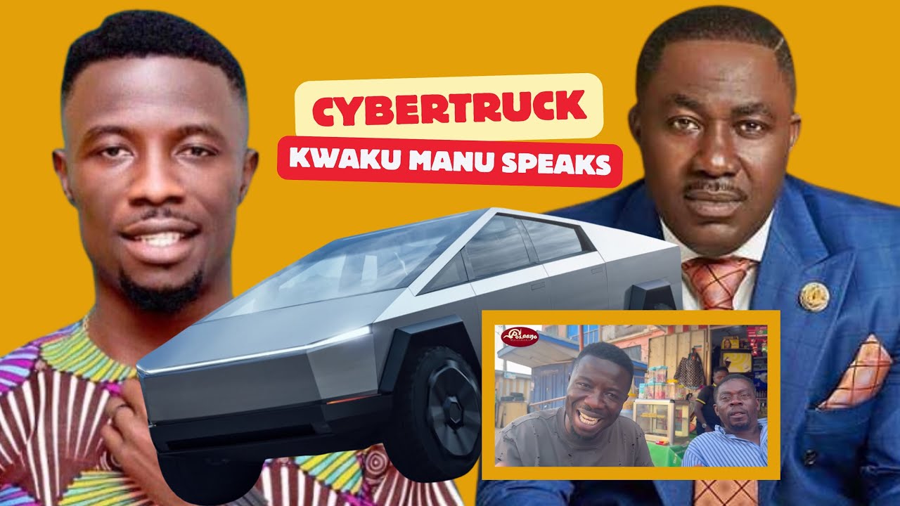 Despite Is Rich And Respectful - Kwaku Manu Talks About His Tesla Cybertruck