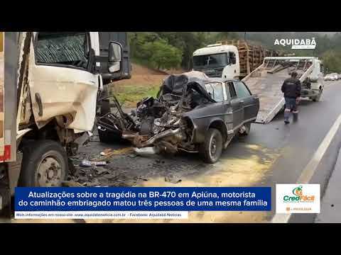 Atualização sobre a tragédia na BR-470 em Apiúna - 25/07/2025