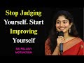 Stop Judging Yourself Start Improving Yourself Sai Pallavi Motivational Video Learn English