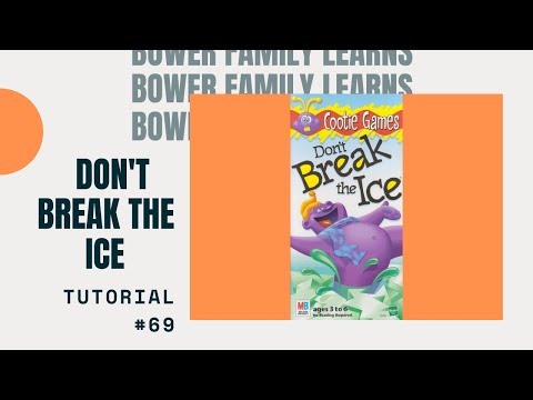 Bower Family Learns #69: Don't Break The Ice