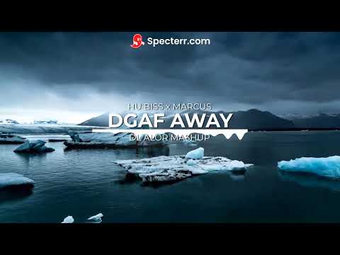 ☄️ HU BISS x MARCUS - DGAF AWAY (DJ ALOR MASHUP) ☄️