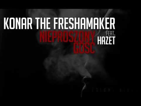 KonarTheFreshmaker - Nieproszony Gość (feat.  Hazet)