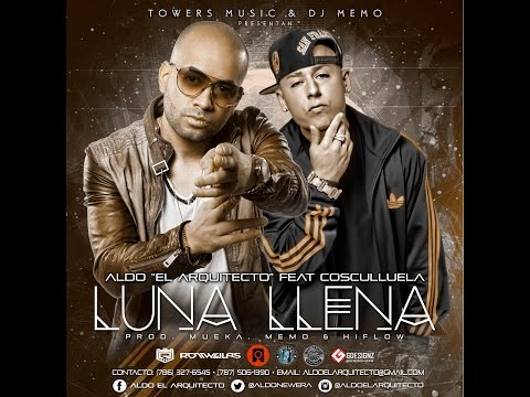 Luna Llena - Aldo El Arquitecto Feat. Cosculluela