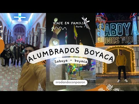 Saboya - Boyaca / Alumbrados de Boyaca / si existe la tal cucharita de palo / viaje en familia / pt1