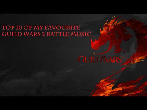 TOP 10 of My Favourite Guild Wars 2 Battle Music