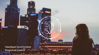 Kings And Queens - Heartbeat Synchronized