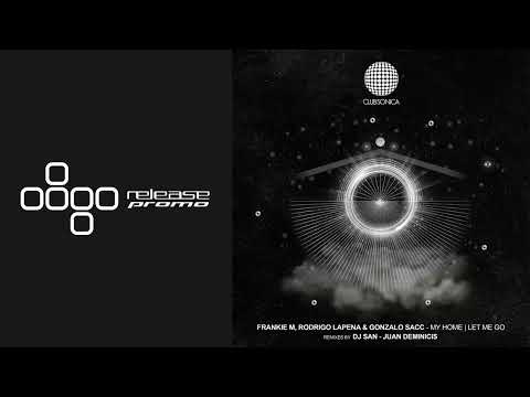 PREMIERE: Frankie M, Rodrigo Lapena, Gonzalo Sacc - Let Me Go (Juan Deminicis Remix) [Clubsonica]