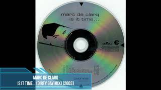 Marc De Clarq ‎– Is It Time... (Dirty Gay Mix) [2003]