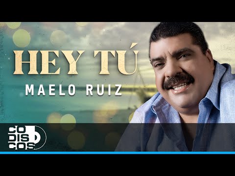 Hey Tú, Maelo Ruiz - Video