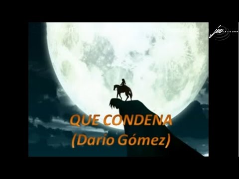 QUE CONDENA, DARÍO GÓMEZ, LETRA 12
