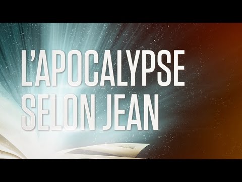 « L'apocalypse selon Jean » (ou Révélation de Jésus-Christ) - Le Nouveau Testament / La Bible VF