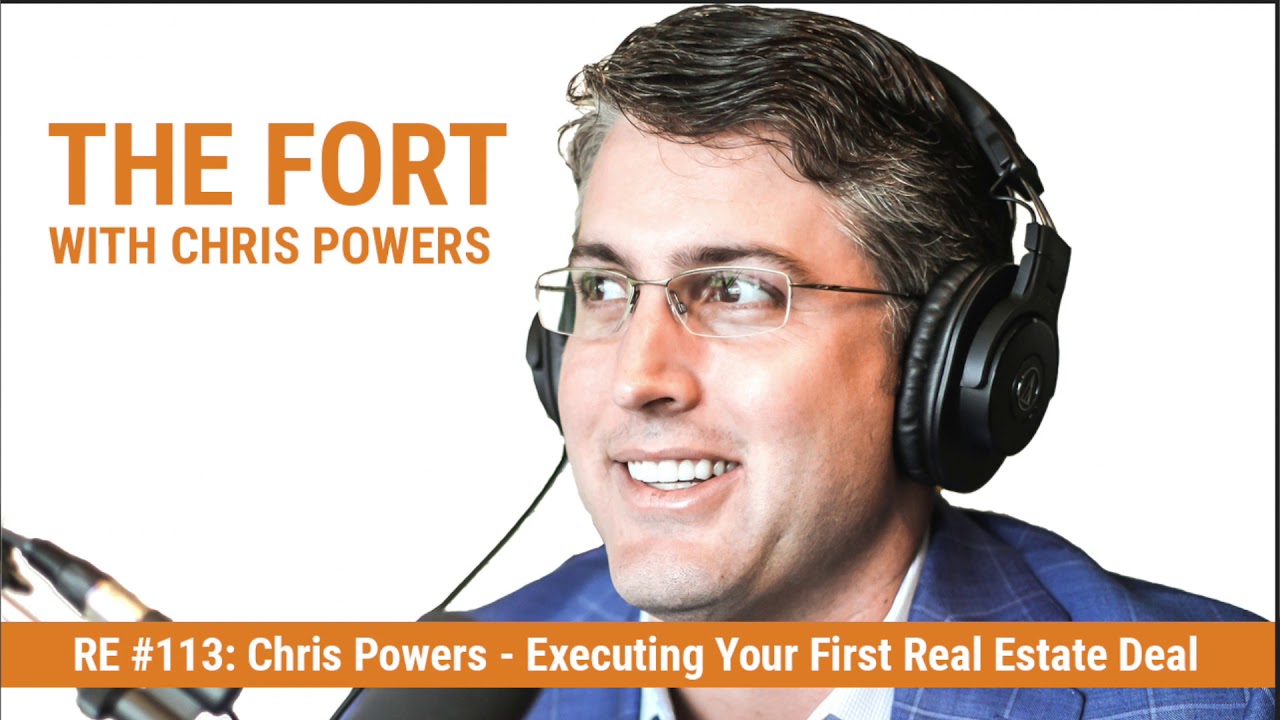 RE #113: Chris Powers - Executing Your First Real Estate Deal