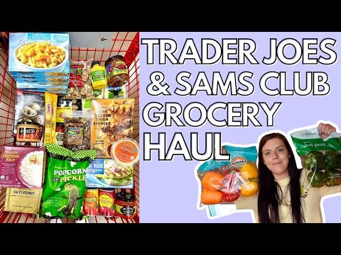 TRADER JOE'S & SAM'S CLUB GROCERY HAUL | Foods I Eat...