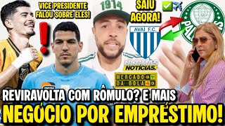 PALMEIRAS ENCAMINHOU NEGÓCIO POR EMPRÉSTIMO! REVIRAVOLTA COM RÔMULO? BUOSI DESPISTA SOBRE NINO; E+..