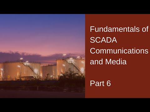 Fundamentals of SCADA Communications and Media - Part 6