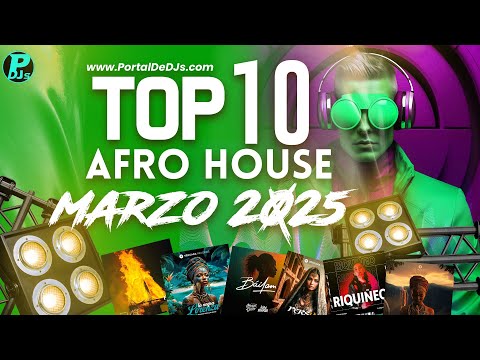 TOP 10 Afro House Marzo 2025 - Portal de DJs (Descarga Gratis)