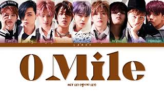 NCT 127 (엔시티 127) &#39;0 Mile&#39; [Color coded lyrics/Han/Rom/Eng]
