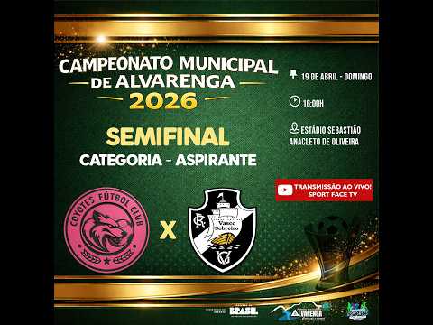 COYOTES X VASCO SOBREIRO - CAMPEONATO MUNICIPAL DE ALVARENGA 2026 - SEMIFINAL - ASPIRANTE